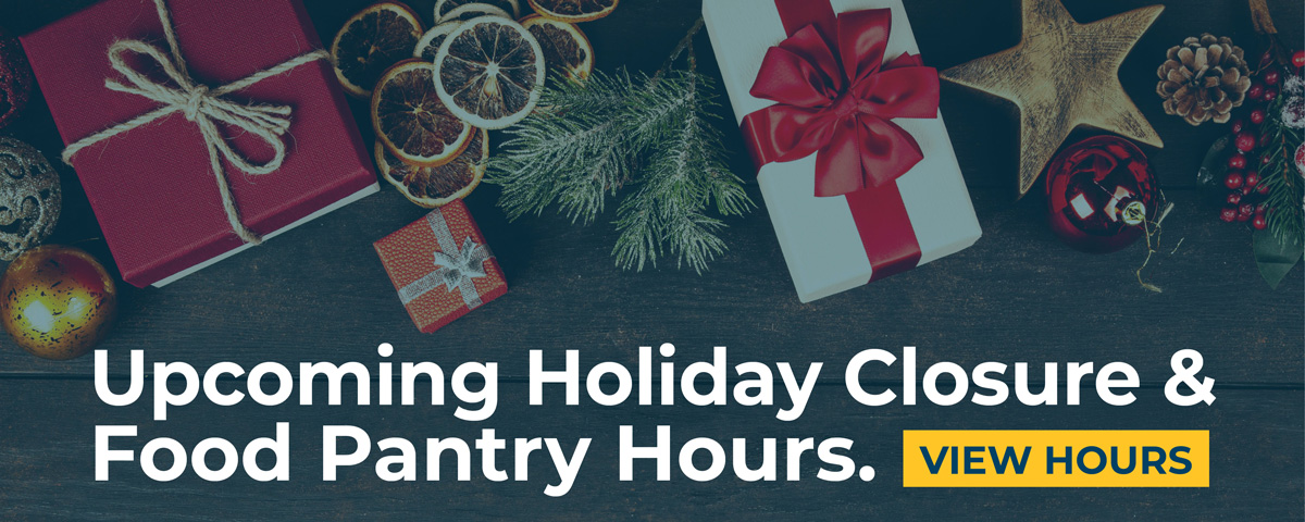 Upcoming Holiday Closure & Food Pantry Hours